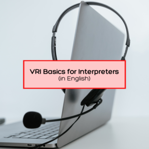 VRI Basics for Interpreters